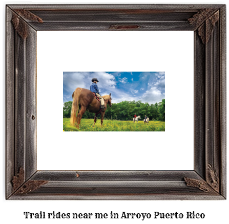 trail rides near me in Arroyo, Puerto Rico